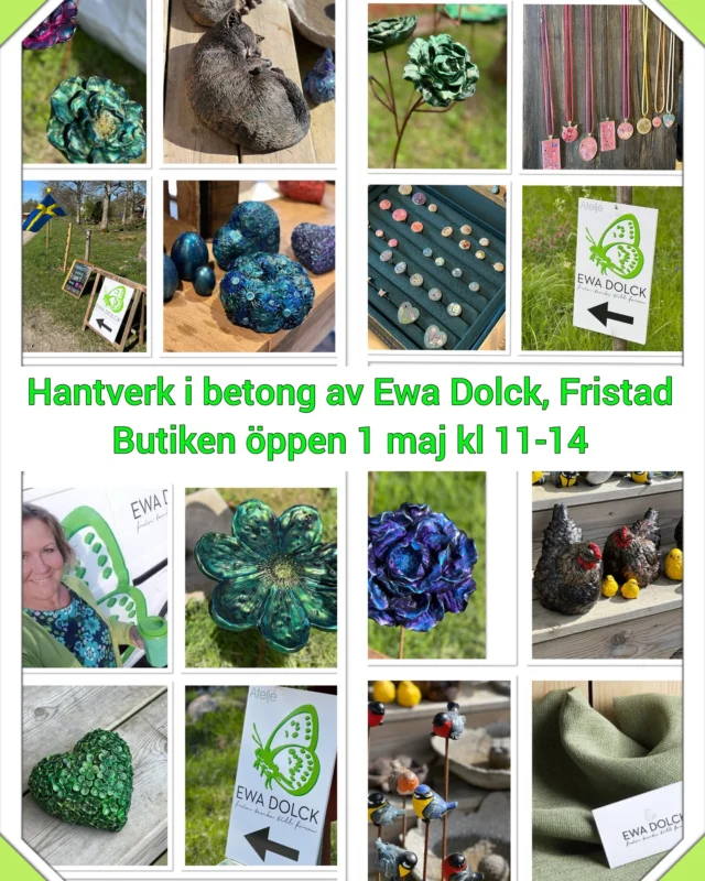 1 maj , butiken öppen kl 11-14  Butik Brygghuset, Håstorp Längjum Fristad  vägbeskrivning : se länk i bio  Hantverk i betong av Ewa Dolck.  Allt från trädgårdsdekorationer till vinglas och smycken alltid helt eller delvis i betong och skapat i egen verkstad  Observera att Butiken är enkel med nivåskillnader ute och inne. Jag har inte kundtoaletter eller café, bara mitt eget skapade hantverk helt eller delvis i betong  Betalning med Swish, kort eller kontant 
Självklart kvitto med moms  Vill du komma annan dag och tid skickar du bara förslag på tid så löser vi det säkert. Jag är nästan alltid hemma, men har även kor o hundar samt arbetar i verkstan. Men hör av dig ett par timmar före, eller ännu hellre dagen före så går det mesta att lösa! 🌺🌺🌺  Men !!!!  Det finns mycket annat att besöka under 1 maj i eller runt Fristad!  Vad sägs om häst-tävlingar hos @wrsb_boras i Fristad  Eller mysig tur till @vallengardochskafferi  Eller goa grejer hos @albogachoklad  Eller fynda på bakluckeloppisen hos @frufallan_marknad  Mer info om öppettider och förutsättningar hos respektive Facebook-konto !  Trevlig valborg och 1 maj till alla, och tack för att ni uppmärksammar oss små lokala företag !  🌺🌺🌺🌺🌺🌺🌺🌺